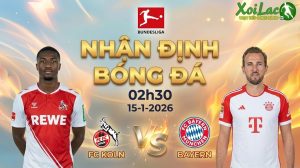 Nhận định bóng đá FC Koln vs Bayern 02h30 ngày 15/1