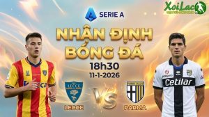 Nhận định Serie A Lecce vs Parma 18h30 ngày 11/1/2026